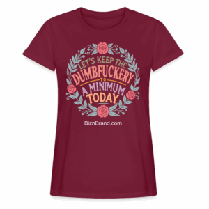Dumbfuckery-Women's Relaxed Fit T-Shirt