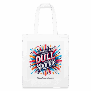 Never Let Anyone Dull Your Sparkle Recycled Tote Bag